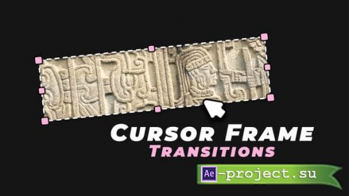 Videohive - Cursor Frame Transitions - 59573104 - Project for After Effects