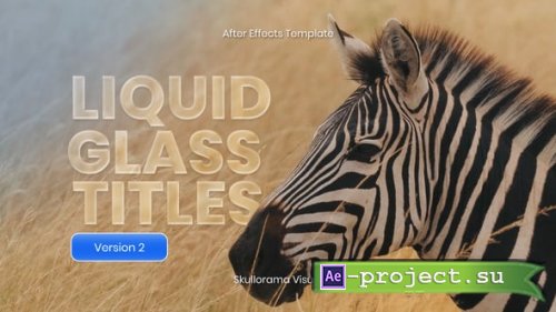 Videohive - Liquid Glass Titles V2 - 59858503 - Project for After Effects