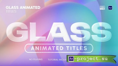 Videohive - Glass Animated Titles - 60039063 - Project for After Effects