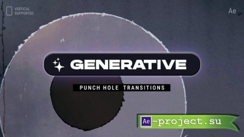 Videohive - Generative Punch Hole Transitions | Vertical | After Effects - 60173966 - Project for After Effects