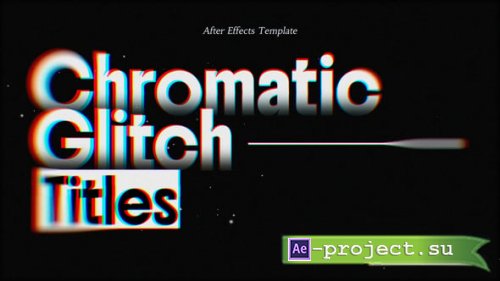 Videohive - Chromatic Glitch Titles - 60250087 - Project for After Effects