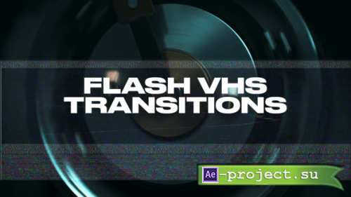 Videohive - Flash VHS Transitions - 60420740 - Project for After Effects