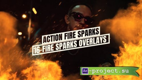 Videohive - Action Fire Sparks Overlays Pack - 60410728 - Project for After Effects