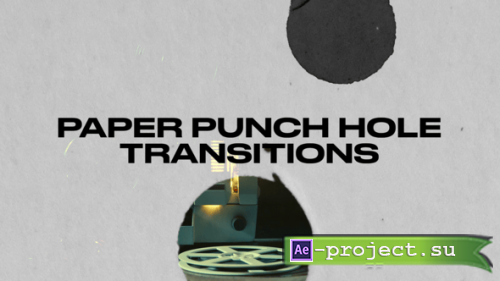 Videohive - Paper Punch Hole Transitions - 60719414 - Project for After Effects