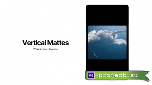 Videohive - Vertical Mattes - 60719805 - Project for After Effects