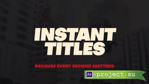 Videohive - Instant Titles - 60745855 - Project for After Effects