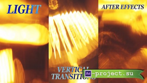 Videohive - Vertical Light Transitions | Instagram Reels Stories TikTok - 60780683 - Project for After Effects