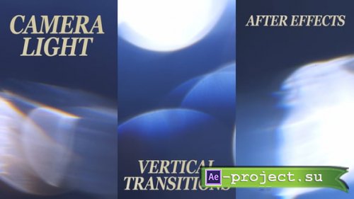 Videohive - Vertical Camera Light Transitions | Instagram Reels Stories TikTok - 60780927 - Project for After Effects