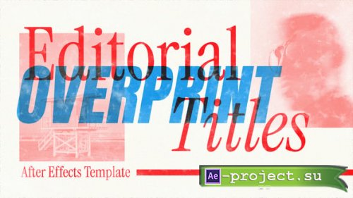 Videohive - Editorial Overprint Titles - 60788958 - Project for After Effects