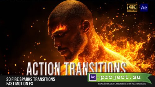 Videohive - 20 Fire Sparks Transitions  Cinematic Frame & Fast Motion FX - 60882499 - Project for After Effects