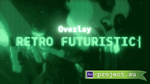 Videohive - Retro Futuristic Overlay - 60909432 - Project for After Effects