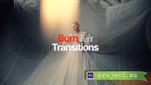 Videohive - Burn Light Transitions - 60923502 - Project for After Effects