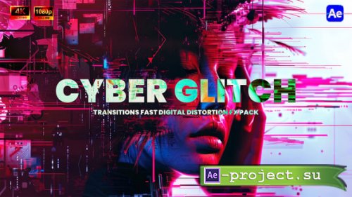Videohive - Cyber Glitch Transitions � Fast Digital Distortion FX Pack - 61468336 - Project for After Effects