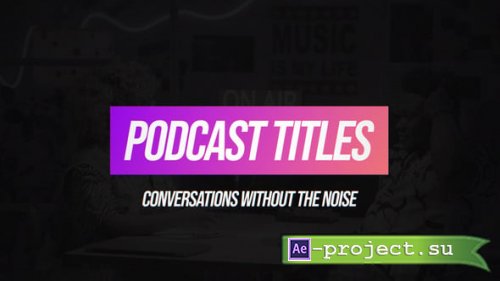 Videohive - Podcast Titles - 61509131 - Project for After Effects