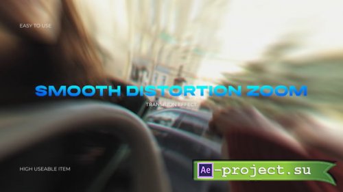 Videohive - Smooth Distortion Zoom Transition - 61572603 - Project for After Effects