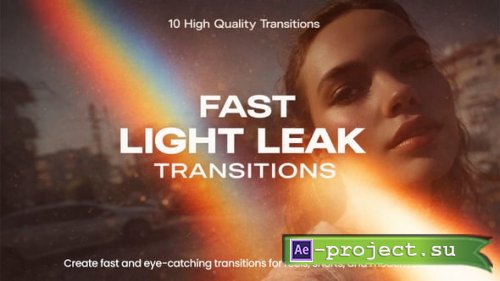 Videohive - Fast Light Leak Transitions - 61676325 - Project for After Effects