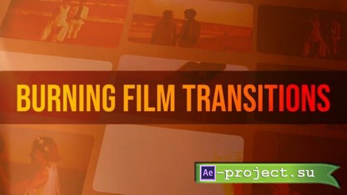 Videohive - Burning Film Transitions - 61702602 - Project for After Effects