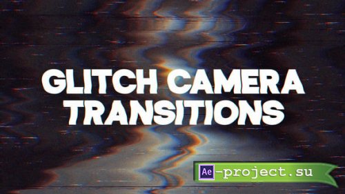 Videohive - Glitch Camera Transitions - 62353916 - Project for After Effects