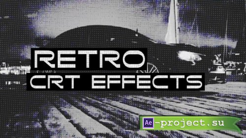 Videohive - Retro CRT Effects - 62441070 - Project for After Effects