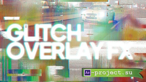 Videohive - Glitch Overlay FX - 62538808 - Project for After Effects