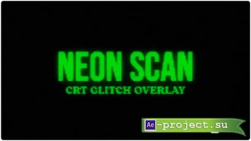 Videohive - Neon Scan CRT Glitch Overlay - 62443575 - Project for After Effects