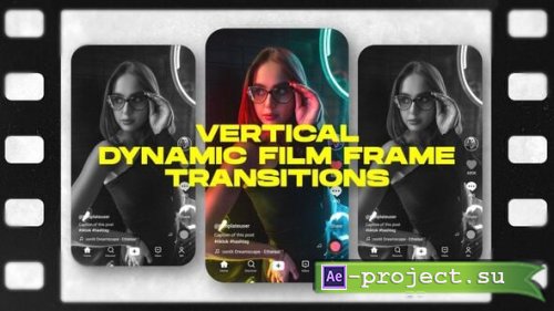 Videohive - Dynamic Film Frame Transitions for Reels & Shorts - 63021352 - Project for After Effects