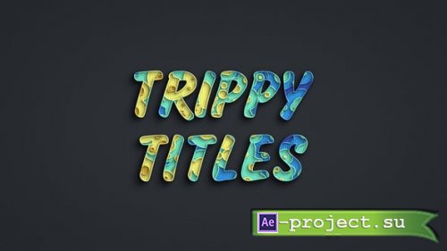 Videohive - Trippy Titles - 63343138 - Project for After Effects