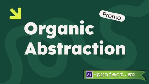 Videohive - Organic Abstraction Promo - 62325014 - Project for After Effects