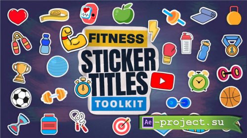 Videohive - Fitness Sticker Titles Toolkit for Workout & Gym Videos in After Effects - 64746711